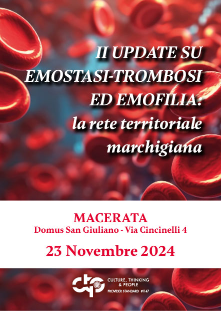 II UPDATE SU EMOSTASI-TROMBOSI ED EMOFILIA: La rete territoriale marchigiana - Macerata, 23 Novembre 2024